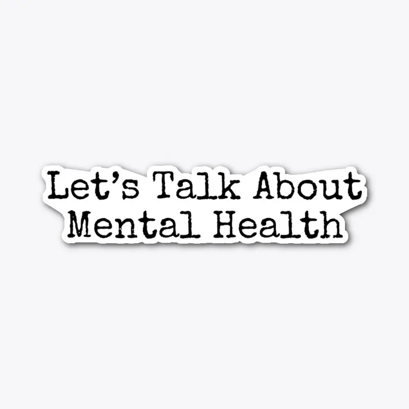 Let's Talk About Mental Health