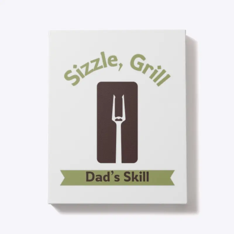 Sizzle Grill Dad’s Skill